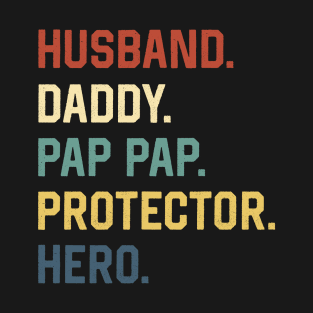 Fathers Day Shirt Husband Daddy Pap Pap Protector Hero Gift T-Shirt