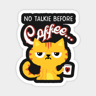 No talkie before Coffee Funny Cat Office Humor T Shirt Gift Magnet