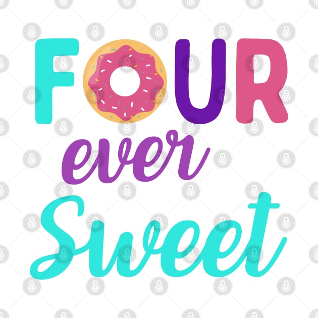 Donut Birthday Four, Four Ever Sweet, Sweet Birthday, Donut Birthday, Birthday girl, 4th birthday, 4 years old by Fashion planet