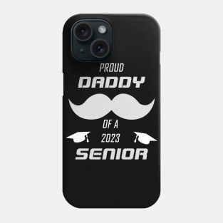 Proud Funny Dad Of a 2023 Senior Graduation 2023 T-Shirt  for Daddy Father Phone Case