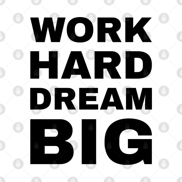 Work Hard Dream Big by MIRO-07