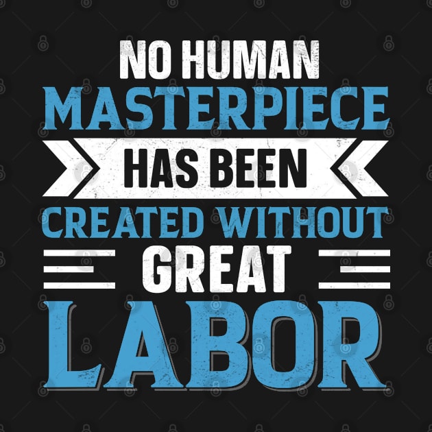 No Human Masterpiece Has Been Created Without Great Labor by little.tunny