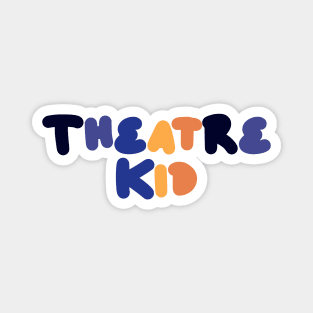 Theatre kid heights edition Magnet