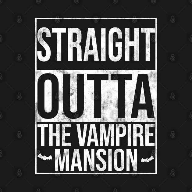 Straight Outta The Vampire Mansion by teecloud