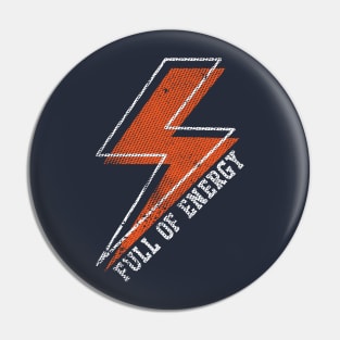 Full Of Energy Vintage Grungy version Pin