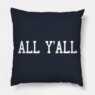 All Y'All Pillow