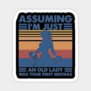 Assuming I'm just an old lady was your first mistake funny gift Magnet