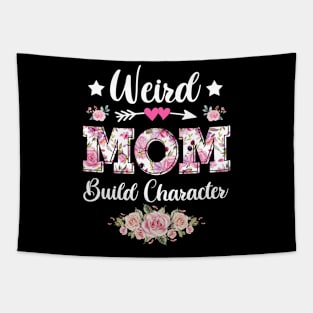 Flower Weird Mom Build Character Sarcastic Quote Mothers Day Tapestry