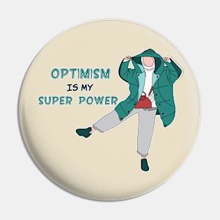 Optimism is my Super Power Pin