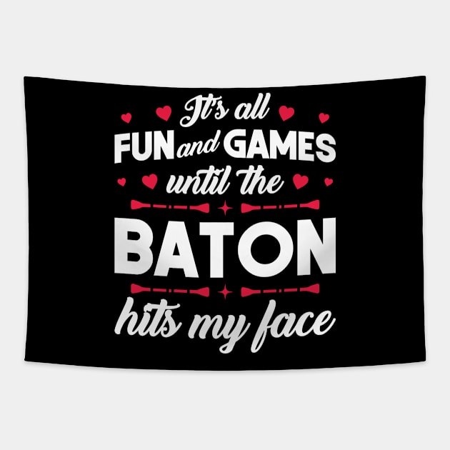 It's Fun And Games Until The Baton Hits My Face - Twirling Tapestry by Peco-Designs