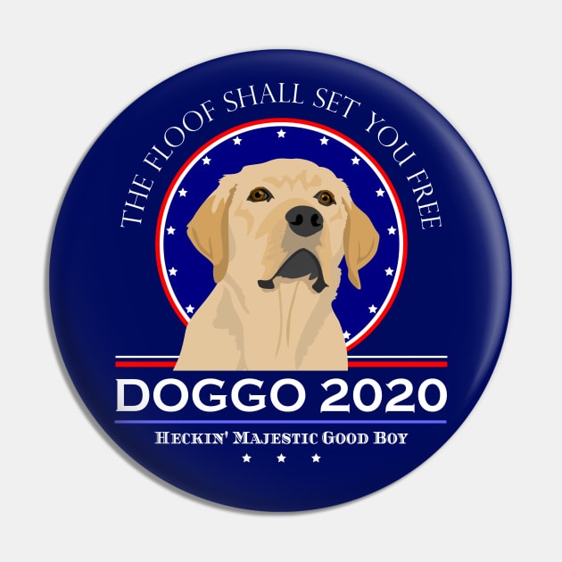 Vote Doggo 2020 The Floof Shall Set You Free Pin by RogerTheCat