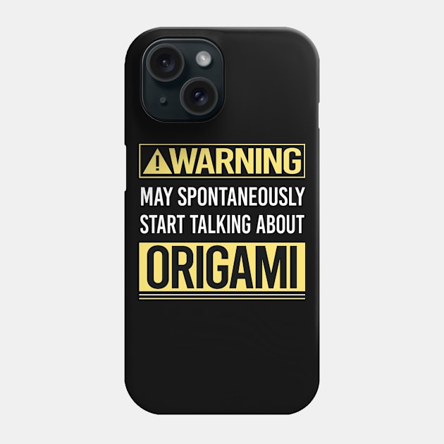 Warning About Origami Phone Case by Happy Life