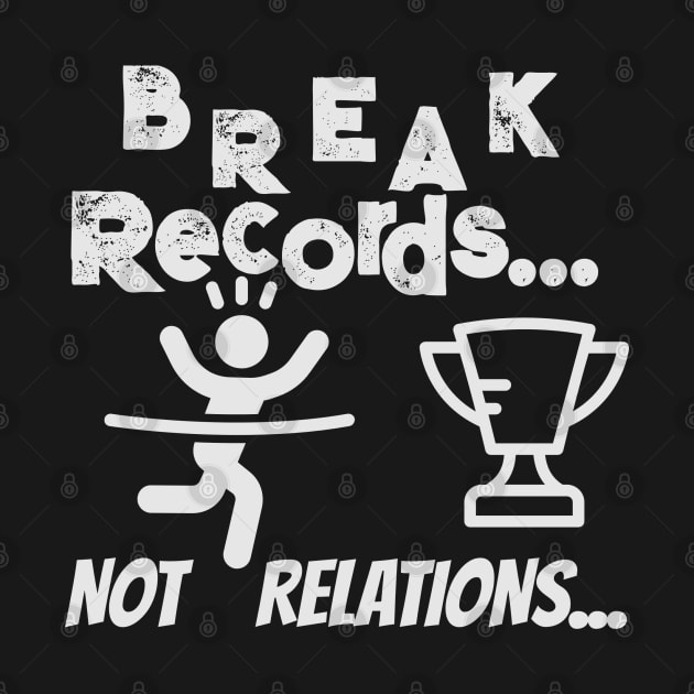 Break records not relations by Cool Dude Store