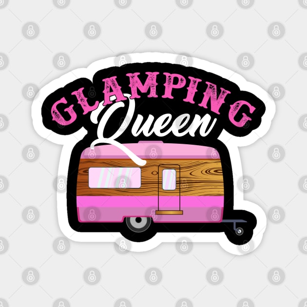 Glamping Queen Gift for every Glamp Girl or Woman Magnet by Shirtbubble