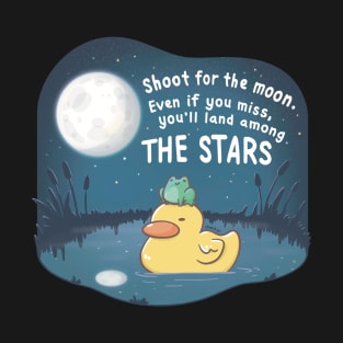 Shoot for the moon. Even if you miss, you'll land among the stars - Ducky Froggo Chilling in Pond T-Shirt
