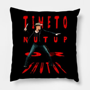 Time To Nut Up Or Shut Up Pillow