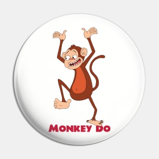 Monkey Do Pin