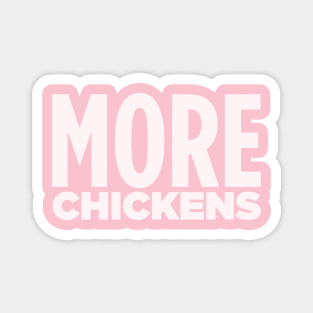 MORE CHICKENS! Magnet