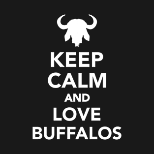 Keep calm and love Buffalos T-Shirt