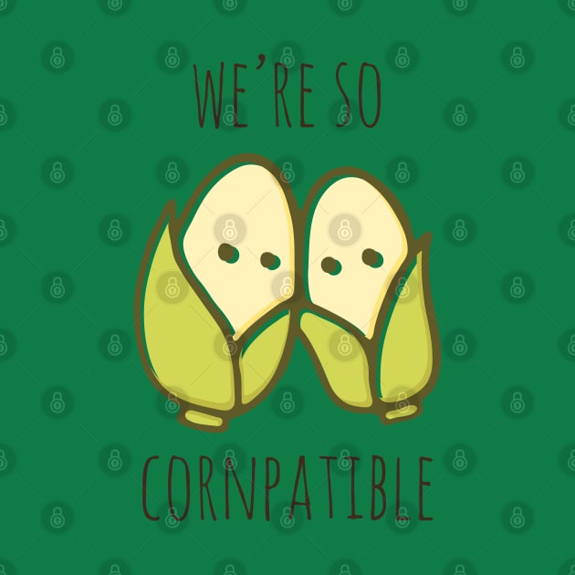 We're So Cornpatible by myndfart