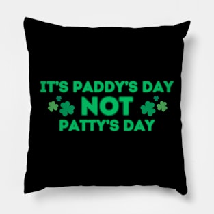 Paddy's Day not Patty's Day Pillow