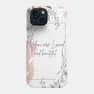 You are loved! Phone Case