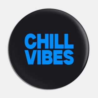 Chill vibes Pin