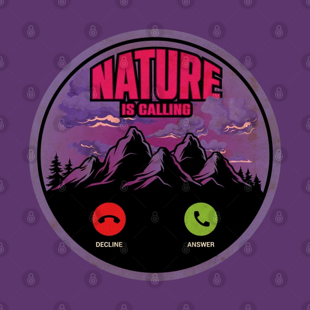 Nature is Calling, I Must Go by CTShirts