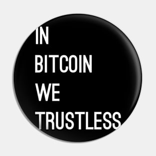 IN BTC WE TRUSTLESS Pin