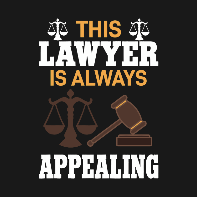 This Lawyer Is Always Appealing Lawyer Gift by Dealphy