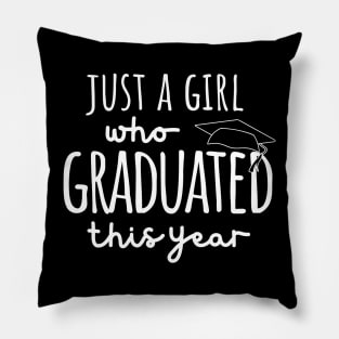 Just A Girl Who Graduated This Year Pillow