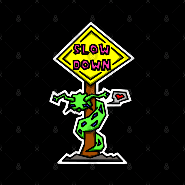 Slow Down Road Sign - Cute Little Love Sluggo - Slug Life - Slug by Bleeding Red Paint