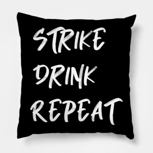 Strike Drink Repeat Pillow