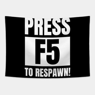 Software Developer Life: Press F5 to Respawn! - Gaming Apparel Gift Tapestry