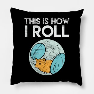 This Is How I Roll Pillow