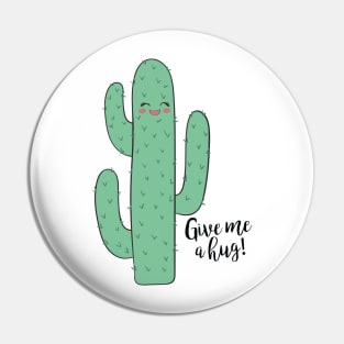 Give Me A Hug - Funny Cactus Gift Pin