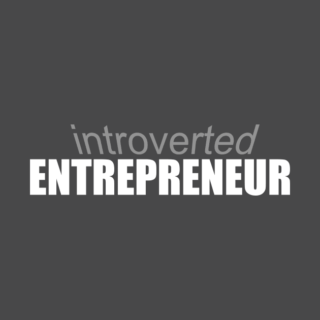 Introverted Entrepreneur by ChicagoBoho