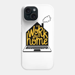 Work at home Phone Case