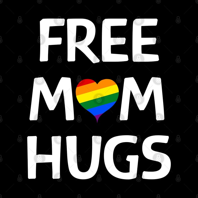 Free Mom Hugs LGBT Parent Pride Rainbow by SpaceManSpaceLand