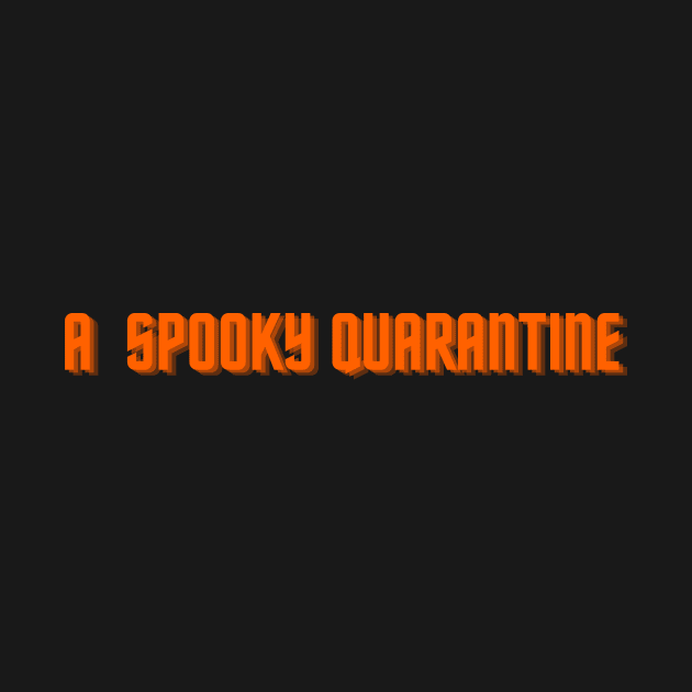 A spooky quarantine by Tees by broke