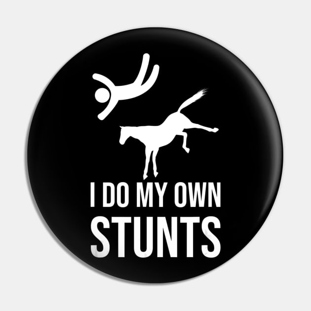 Funny Horse Shirt I Do My Own Stunts Gift Pin by andrelisser