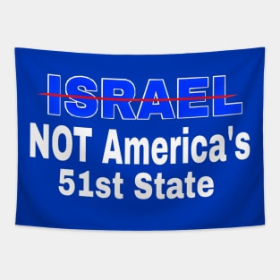 Israel 🚫 America's 51st State - Back Tapestry