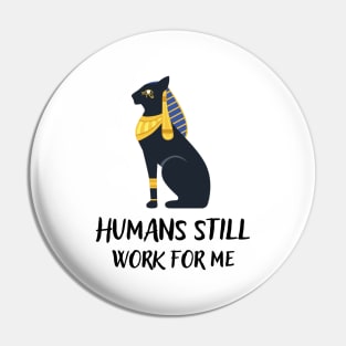 Humans still work for me Pin