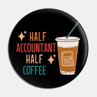 Half Accountant Half Coffee Accountant Gift Funny Accountant Pin