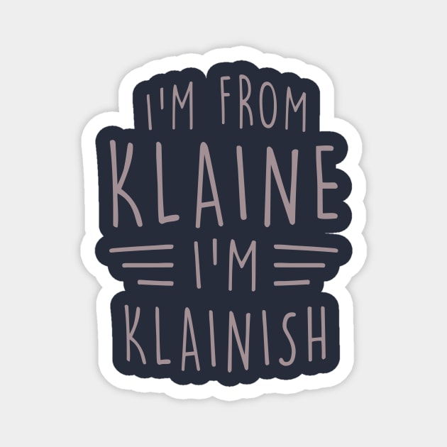 I'm From Klaine Magnet by byebyesally