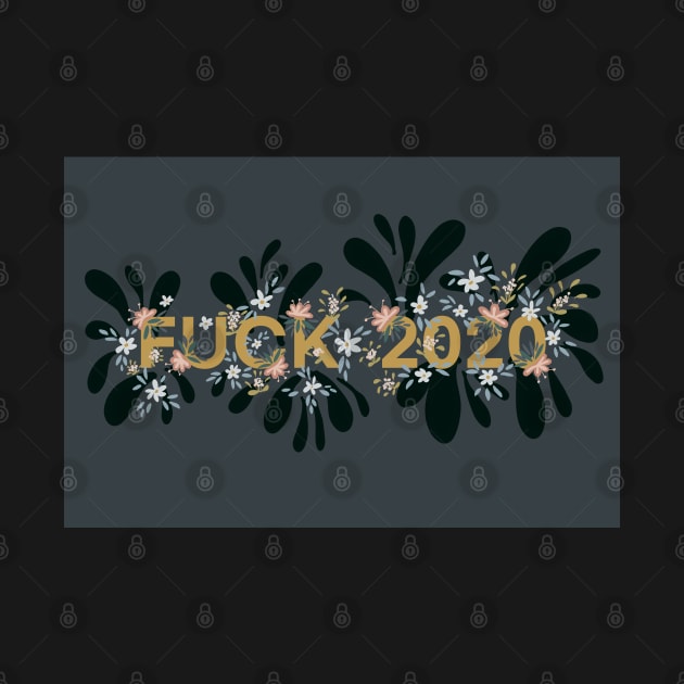 F*ck 2020 snarky frustration wordart by Pragonette