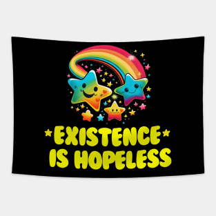 Existence is Hopeless Tapestry