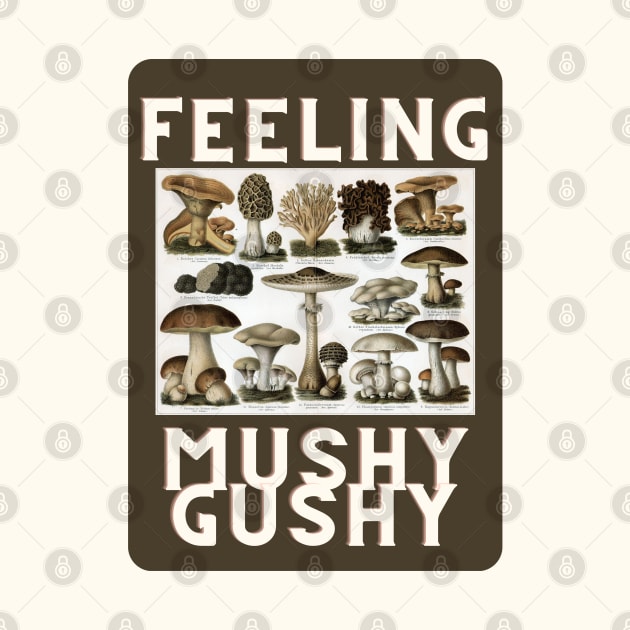 Feeling Mushy Gushy by SpiralBalloon