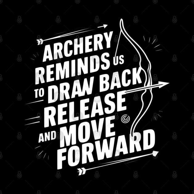 Archery reminds us to draw back, release, and move forward by CreationArt8