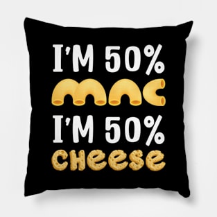 I'm 50% Mac and 50% Cheese Pillow